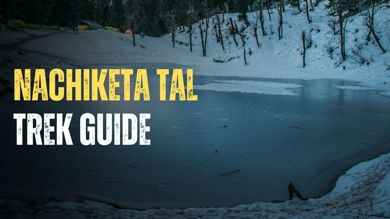 Nachiketa Tal trek guide