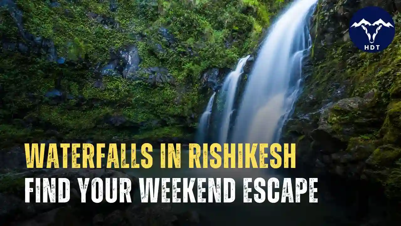 explore best waterfalls in and around rishikesh with your family or friends on this weekend