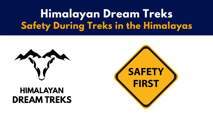Himalayan Dream Treks ensures safety during treks in the Himalayas