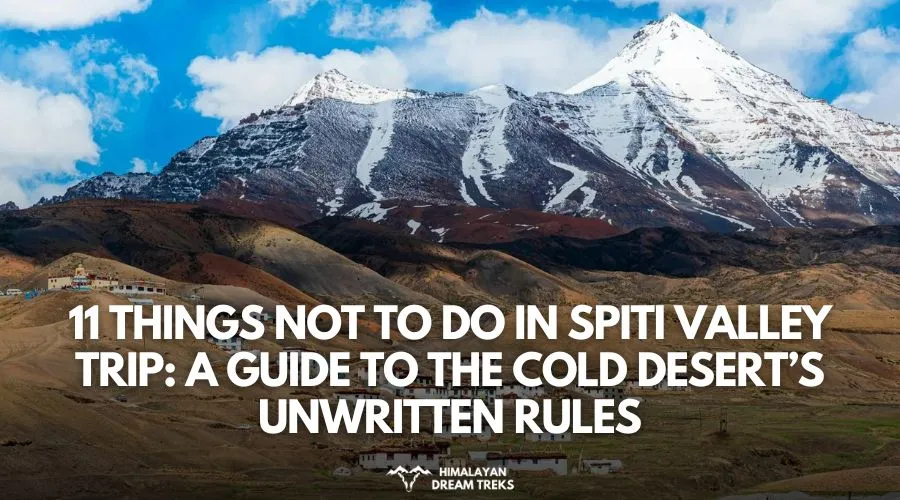 Spiti, Things not to do