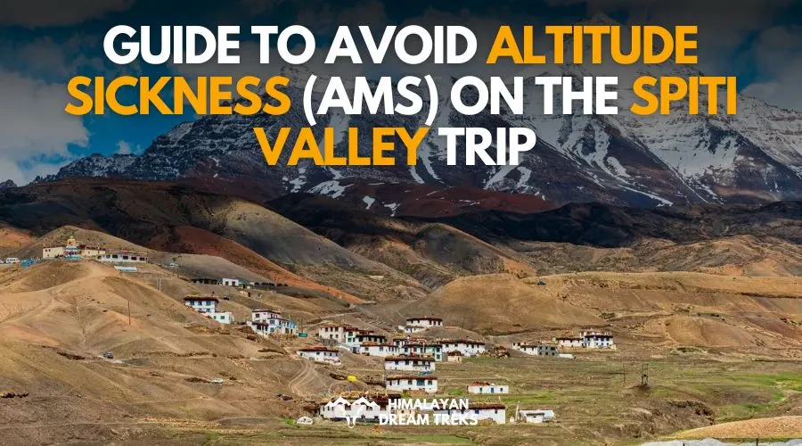 Avoid AMS in Spiti Trip