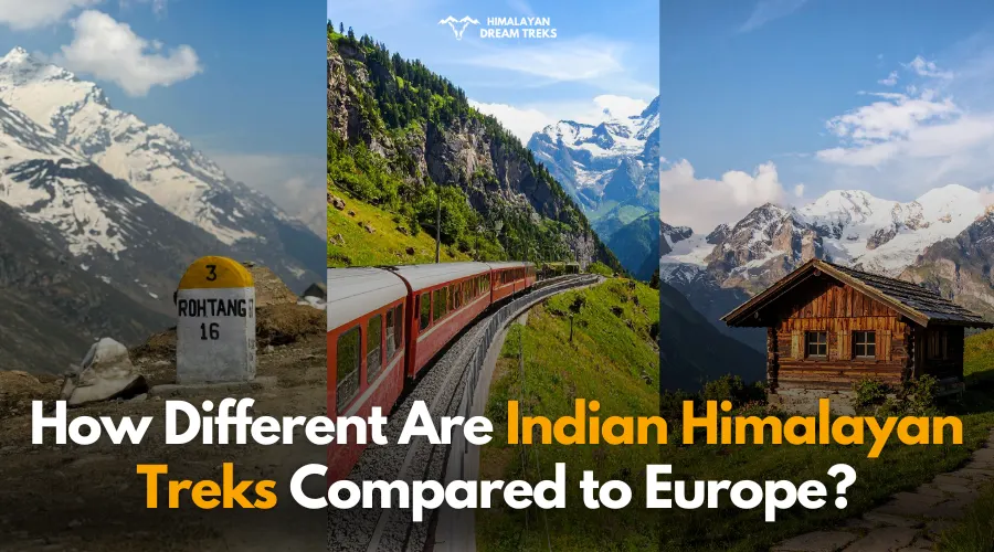 How Different Are Indian Himalayan Treks Compared to Europe